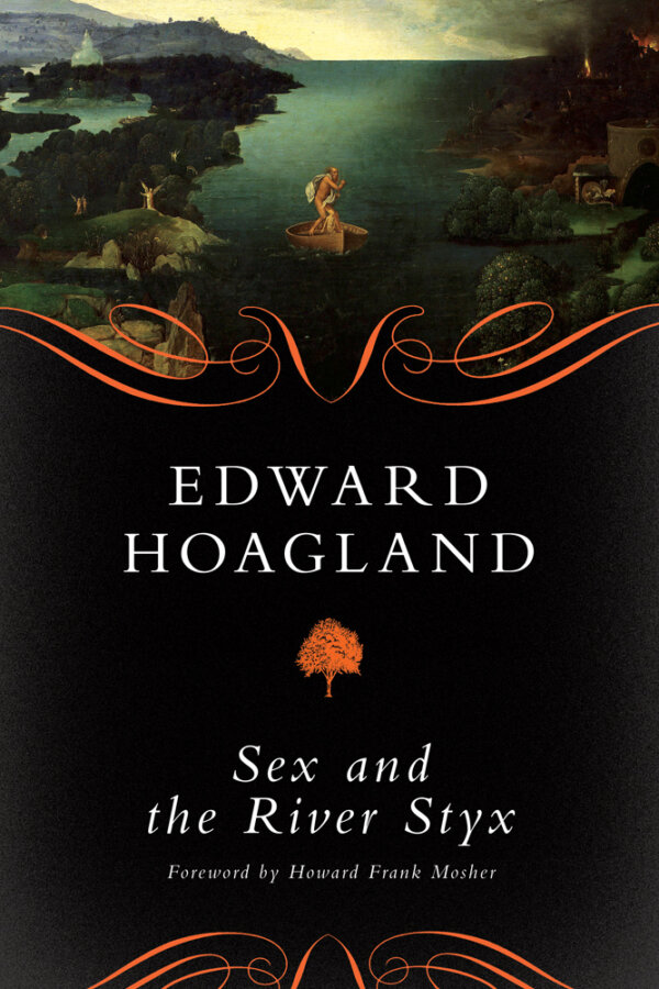 Sex And The River Styx By Edward Hoagland Chelsea Green Publishing