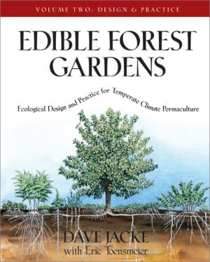 Edible Forest Gardens, Volume II - Chelsea Green Publishing